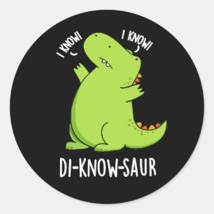 Di-know-saur Funny Dinosaur Pun Dark BG Runder Aufkleber