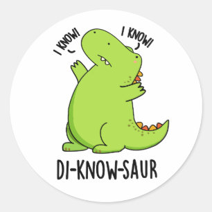Di-know-saur Funny Dinosaur Pun Runder Aufkleber