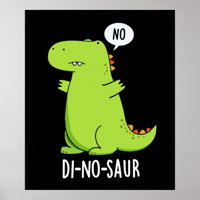 Di-no-saur Funny Dinosaur Puns Dark BG Poster (Vorne)