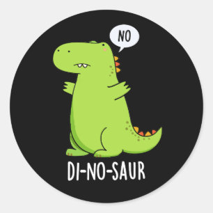 Di-no-saur Funny Dinosaur Puns Dark BG Runder Aufkleber