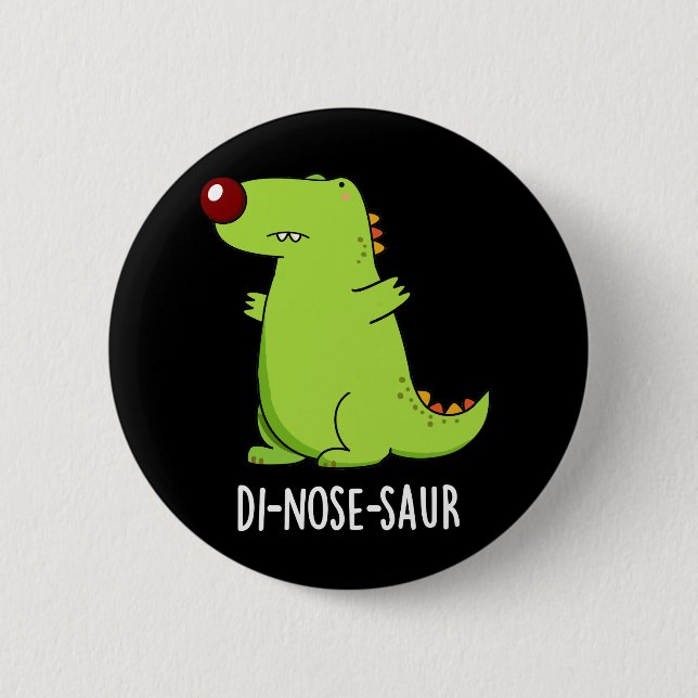 Di-nose-saur Funny Dinosaur Pun Dark BG Button (Vorderseite)