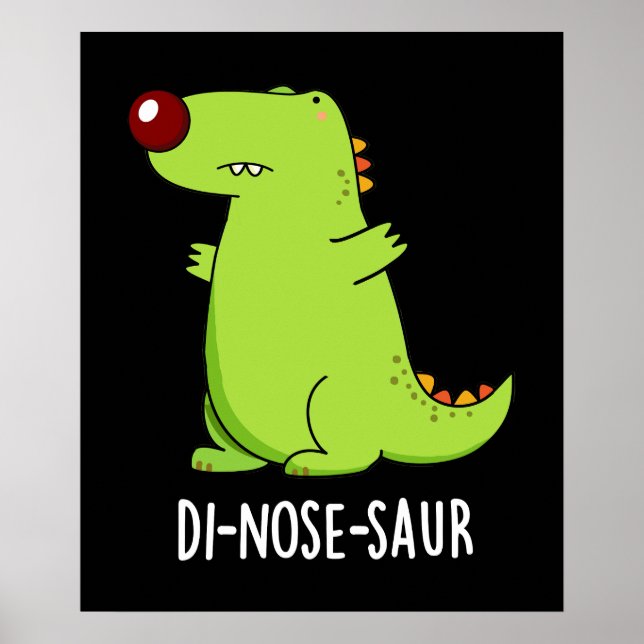 Di-nose-saur Funny Dinosaur Pun Dark BG Poster (Vorne)