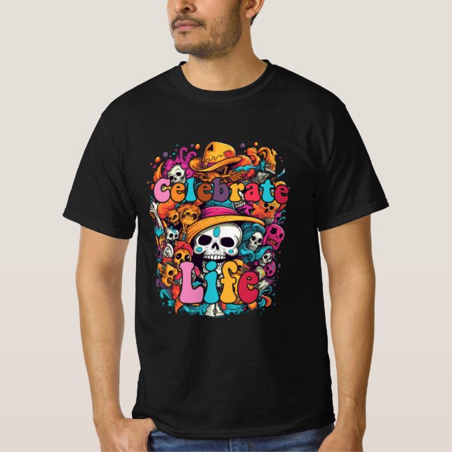 Dia De Los Muertos, Celebrate Life T-Shirt (Vorderseite)