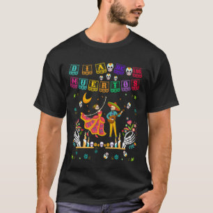 Dia De los Muertos Day of the Dead Mexican Skeleto T-Shirt