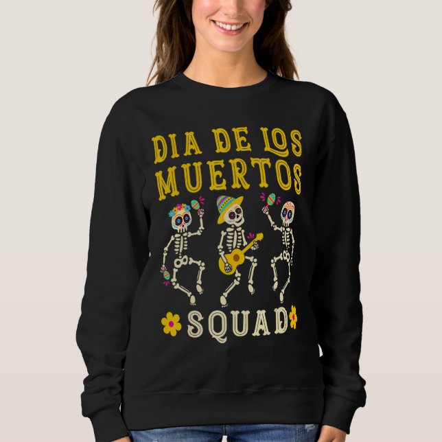 Dia de Los Muertos Squad Day of the Dead Skeleton Sweatshirt (Vorderseite)