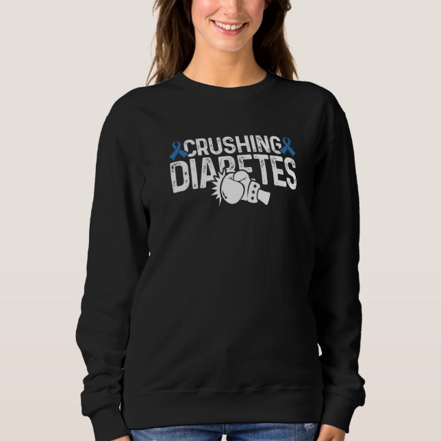Diabetes Awareness Crushing Diabetes T1D Warrior P Sweatshirt (Vorderseite)