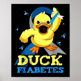 Diabetes Awareness Duck Fiabetes for Mens Poster