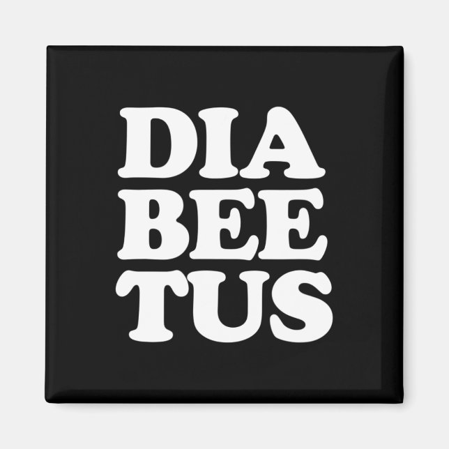 Diabetes Awareness Fun Diabeetus Magnet (Vorne)