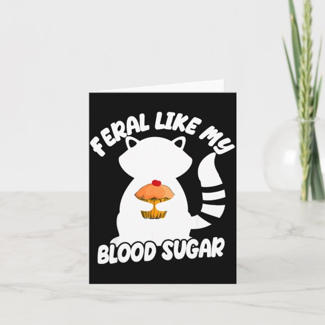 Diabetes Awareness Quote Racoon Feral Like My Bloo Karte (Vorderseite)