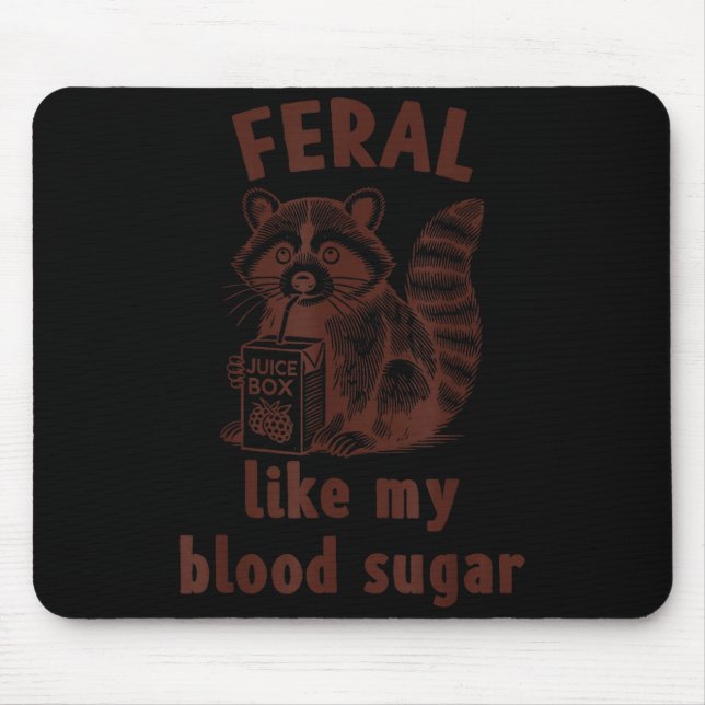 Diabetes Awareness Racoon Feral Like My Blood Suga Mousepad (Vorne)