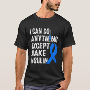 Diabetes-Bewusstsein kann ich alles, außer machen T-Shirt