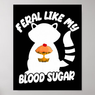 Diabetes-Bewusstseinszitat Waschbär Wild Wie Mein  Poster