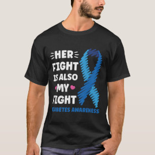 Diabetes Ihr Kampf ist mein Kampf Bewusstsein T-Shirt