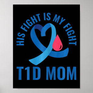 Diabetes: Sein Kampf ist meine T1d-Mama Poster