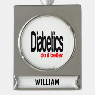 Diabetiker machen es besser Banner-Ornament silber