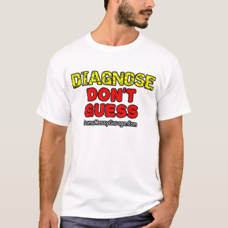 Diagnose. Nicht Raten T-Shirt