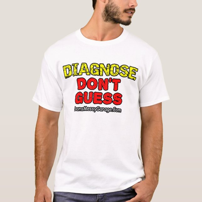 Diagnose. Nicht Raten T-Shirt (Vorderseite)