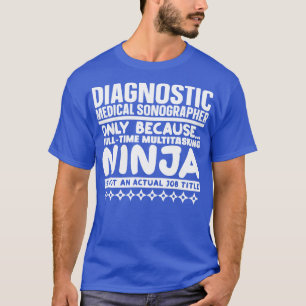 Diagnostikärztlicher Sonographin Ninja T-Shirt