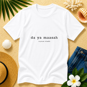 Dialect Da Ya Maasah Personalisiert T-Shirt