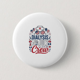 Dialyse 4. Juli Crew Krankenschwester Patriotische Button