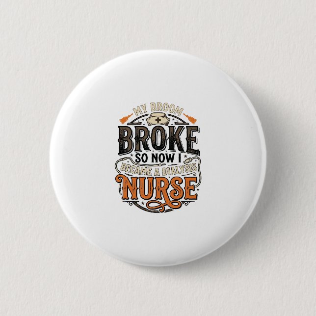 Dialyse-Krankenschwester Halloween Besen Zerbroche Button (Vorderseite)