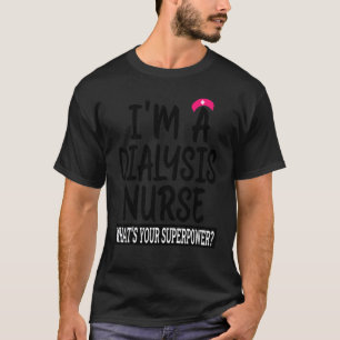 Dialyse-Krankenschwester Krankenpflegeschule & Me T-Shirt