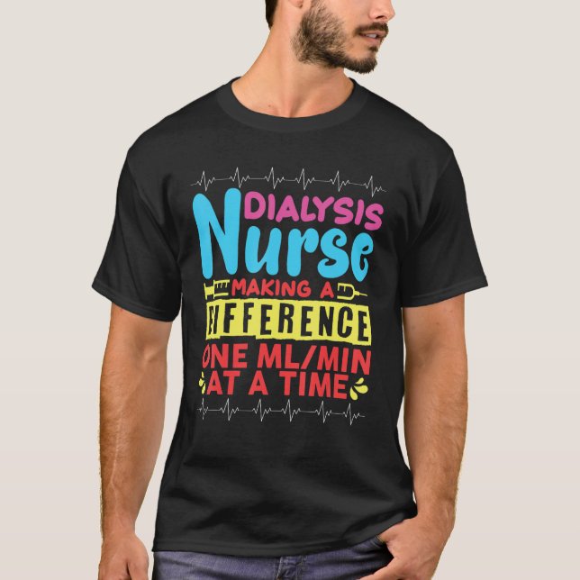 Dialyse Nurse, die einen Unterschied von einer Mlm T-Shirt (Vorderseite)