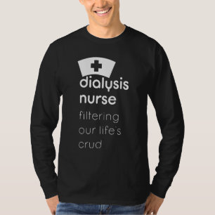 Dialyse Nurse filtert unser Leben T-Shirt