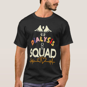 Dialyse Nurse Nephrologie Nierenerkrankung Kranken T-Shirt