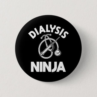 Dialyse Nurse Ninja Nephrologie RN Niere Medizin Button