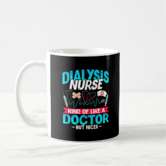 Dialyse Nurse, wie ein Arzt - lustig Kaffeetasse