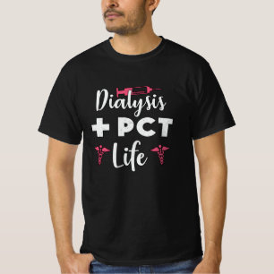 Dialyse + PCT Lebensdialyse Technischer Nephrologi T-Shirt