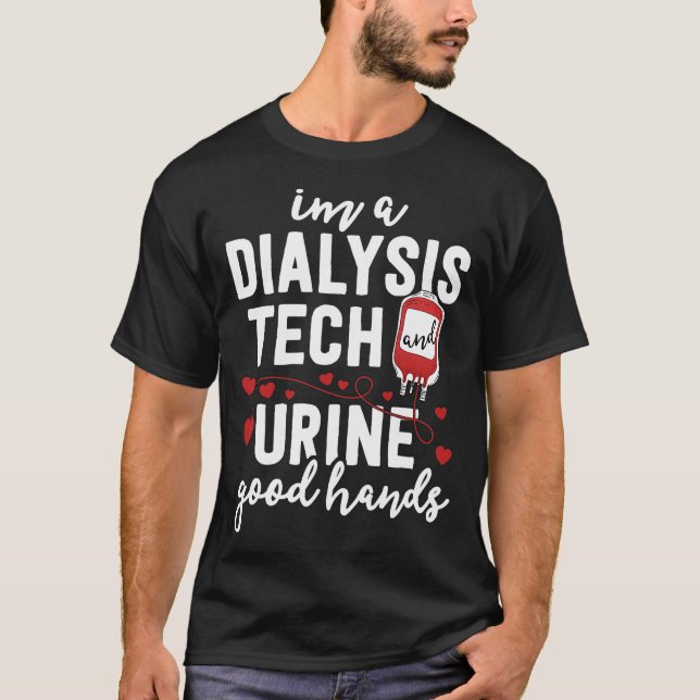 Dialyse Tech Urin Gute Hände Lustig T-Shirt (Vorderseite)