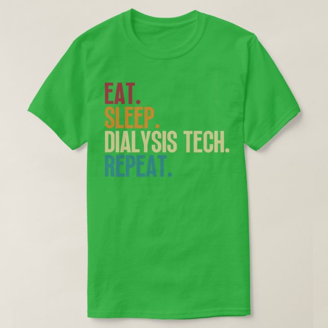 Dialyse-Tech-Wiederholung für Schlaf 12 T-Shirt (Design vorne)