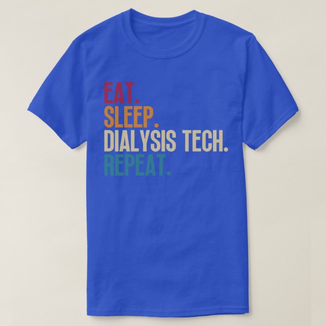 Dialyse-Tech-Wiederholung für Schlaf 12 T-Shirt (Design vorne)