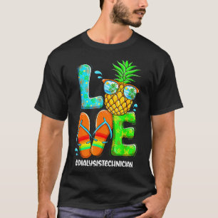Dialyse Technician Liebe Sommer Ananas Dreh Flo T-Shirt