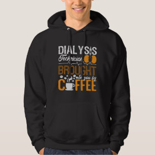 Dialysetechniker, der von der Kaffeetechnik versor Hoodie