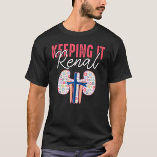Dialysetechniker Niere Bleibt Renal Nephro T-Shirt