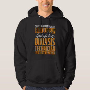 Dialysetechniker seine harte Dialyseversorgung Hoodie