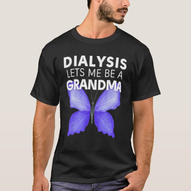 Dialysis Lets Me Be A Grandma Motivational Men s & T-Shirt (Vorderseite)