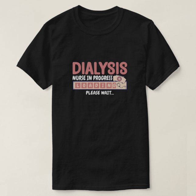 Dialysis Nurse in Progress - Künftige Nephrologie T-Shirt (Design vorne)