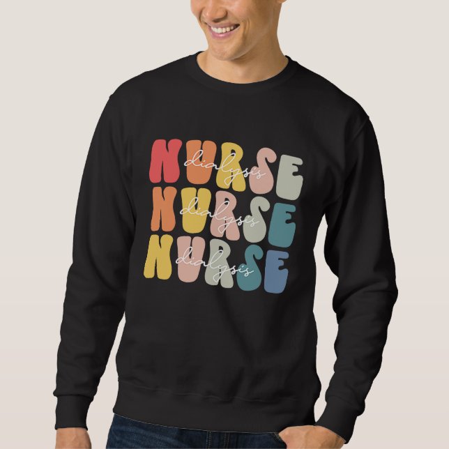 Dialysis Nurse Life Groovy Dialysis Nurse Week Sweatshirt (Vorderseite)