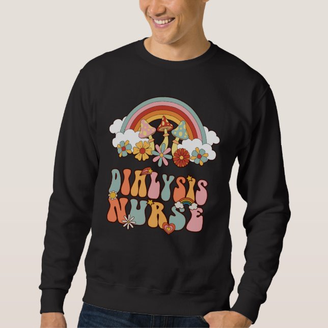 Dialysis Nurse Nephrology Nursing Groovy Retro Rai Sweatshirt (Vorderseite)