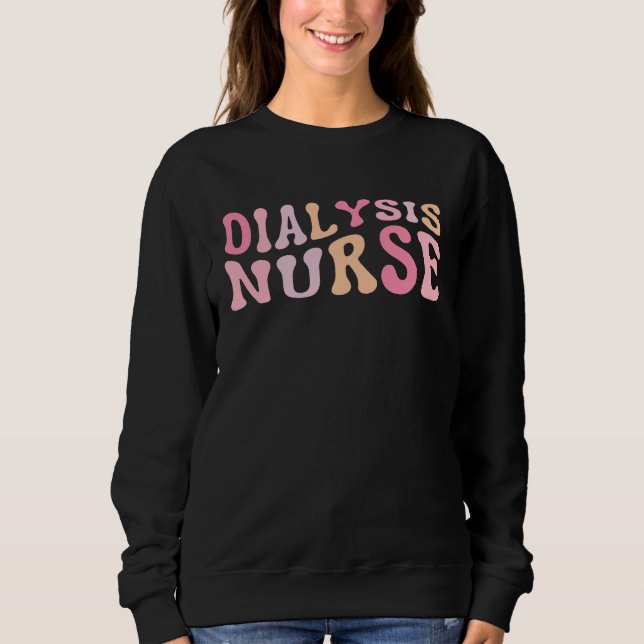 Dialysis Nurse Nephrology Nursing Sweatshirt (Vorderseite)