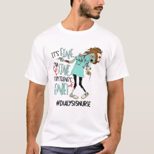 DIALYSIS NURSE Zombie Es ist schön, dass ich gut  T-Shirt
