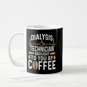 Dialysis Technician Brought to You by Coffee Nephr Kaffeetasse