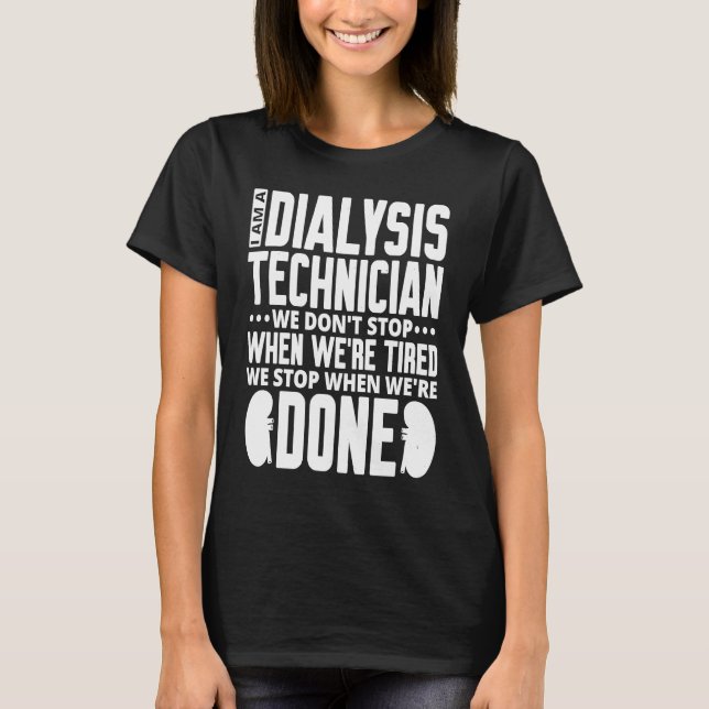 Dialysis Technician for Kidney Dialysis Nurse  1 T-Shirt (Vorderseite)