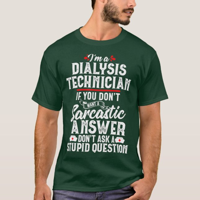 Dialysis Technician Sarcastic Funny Tech-Geschenk T-Shirt (Vorderseite)