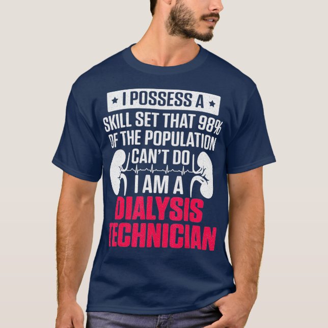 Dialysis Technician Skill Set Nephrologie Tech T-Shirt (Vorderseite)