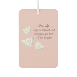 Diamonds & Champagne Zitat – Dear Life Edition Autolufterfrischer